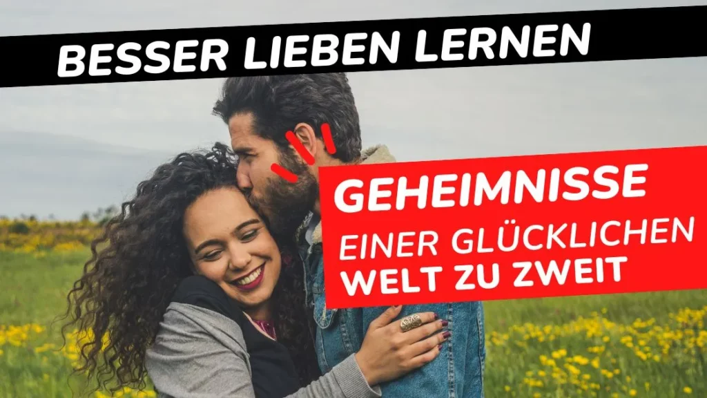 Geheimnisse einer glücklichen Beziehung: Was starke Paare anders machen