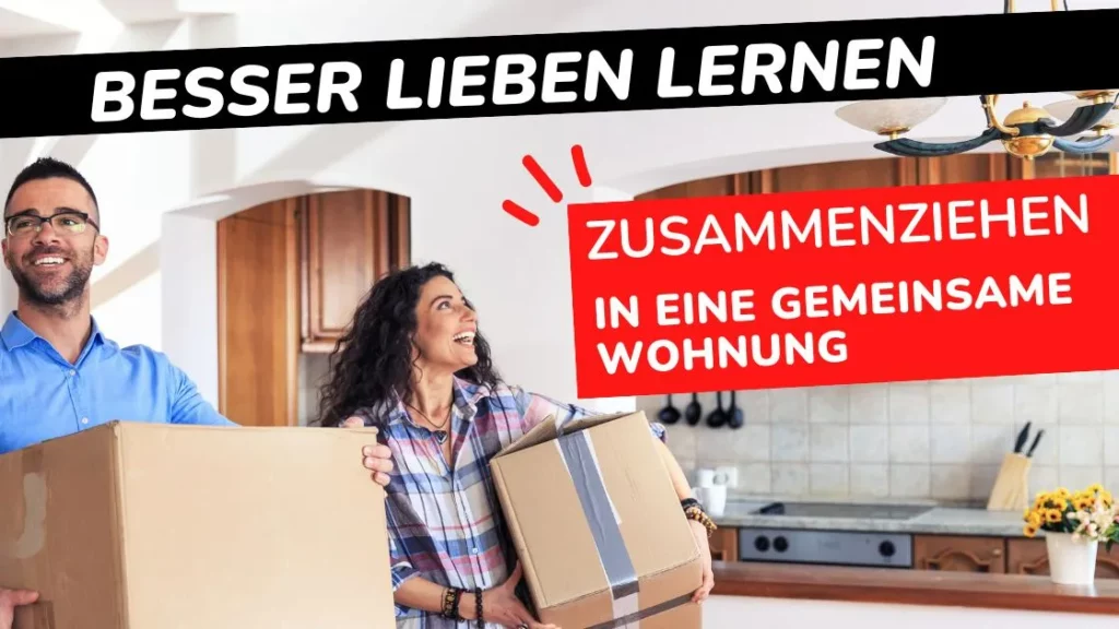 Zusammenziehen als Paar: So gelingt das gemeinsame Wohnen